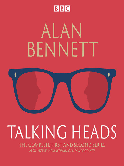 Title details for The Complete Talking Heads by Alan Bennett - Available